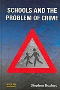 Schools and the Problem of Crime (Hardcover)