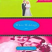 White Weddings : Romancing Heterosexuality in Popular Culture (Paperback, 2 ed)