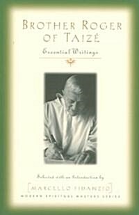 Brother Roger of Taize: Essential Writings (Paperback)