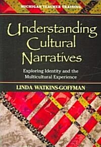 Understanding Cultural Narratives: Exploring Identity and the Multicultural Experience (Paperback)