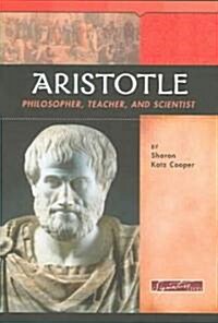 Aristotle: Philosopher, Teacher, and Scientist (Library Binding)