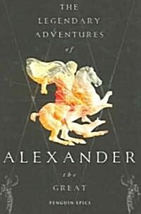 The Legendary Adventures of Alexander the Great (Paperback)