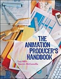 The Animation Producers Handbook (Paperback, 1st)
