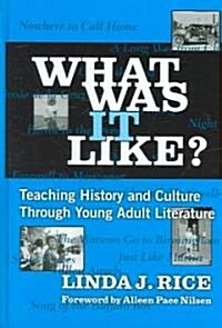 What Was It Like?: Teaching History and Culture Through Young Adult Literature (Hardcover)