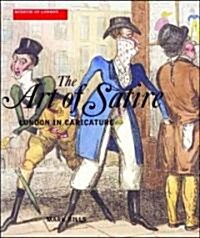 The Art of Satire : London in Caricature (Hardcover)