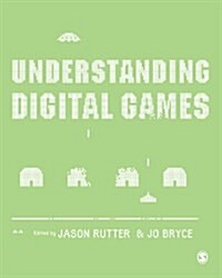 Understanding Digital Games (Paperback)