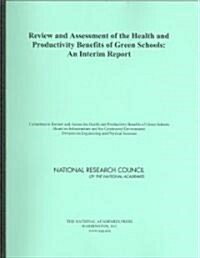 Review and Assessment of the Health and Productivity Benefits of Green Schools: An Interim Report (Paperback)