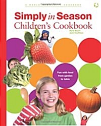 Simply in Season Childrens Cookbook: A World Community Cookbook (Spiral)