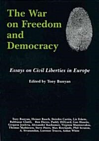 The War on Freedom and Democracy : Essays on Civil Liberties in Europe (Paperback)