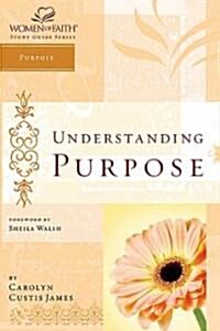 Understanding Purpose: Women of Faith Study Guide Series (Paperback)