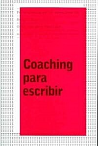 Coaching para escribir/ Coaching for Writers (Paperback)