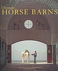 Ultimate Horse Barns (Hardcover)