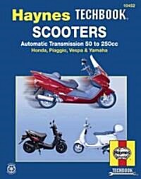 Scooters, Service and Repair Manual: Automatic Transmission 50 to 250cc; Honda, Piaggio, Vespa & Yamaha (Paperback, First)
