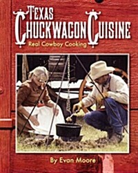 Texas Chuckwagon Cuisine: Real Cowboy Cooking (Paperback)