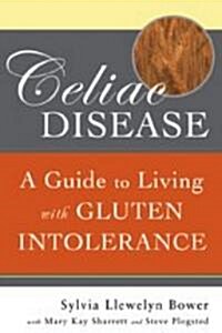 Celiac Disease: A Guide to Living with Gluten Intolerance (Paperback)