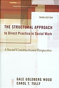 The Structural Approach to Direct Practice in Social Work: A Social Constructionist Perspective (Hardcover, 3)