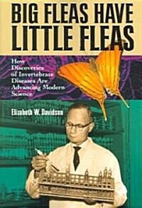 Big Fleas Have Little Fleas: How Discoveries of Invertebrate Diseases Are Advancing Modern Science (Paperback)
