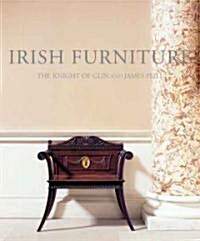 Irish Furniture: Woodwork and Carving in Ireland from the Earliest Times to the Act of Union (Hardcover)