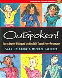 Outspoken!: How to Improve Writing and Speaking Skills Through Poetry Performance [With DVD] (Paperback)