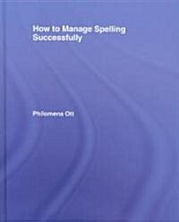 How to Manage Spelling Successfully (Hardcover, 1st)