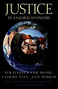 Justice in a Global Economy: Strategies for Home, Community, and World (Paperback)