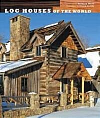 Log Houses of the World (Hardcover)