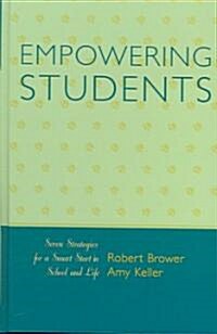 Empowering Students: Seven Strategies for a Smart Start in School and Life (Hardcover)