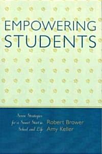 Empowering Students: Seven Strategies for a Smart Start in School and Life (Paperback)