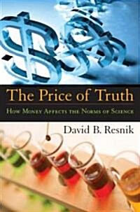 The Price of Truth: How Money Affects the Norms of Science (Hardcover)