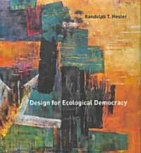 [중고] Design for Ecological Democracy (Hardcover)