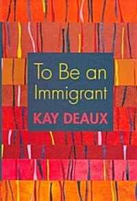 To Be an Immigrant (Hardcover)