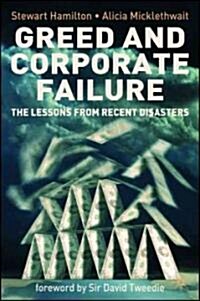 Greed and Corporate Failure: The Lessons from Recent Disasters (Hardcover)