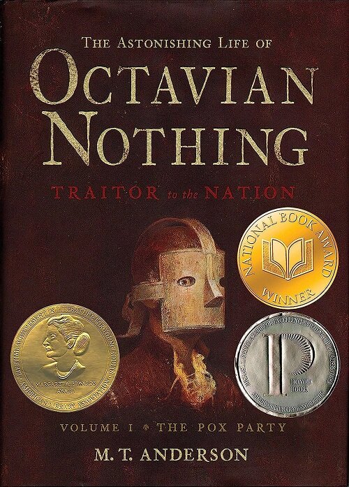 The Astonishing Life of Octavian Nothing, Traitor to the Nation, Volume I: The Pox Party (Hardcover)