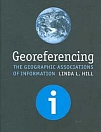 Georeferencing: The Geographic Associations of Information (Hardcover)