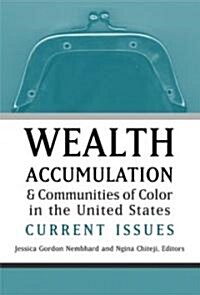 Wealth Accumulation & Communities of Color in the United States: Current Issues (Paperback)