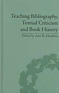 Teaching Bibliography, Textual Criticism and Book History (Hardcover)