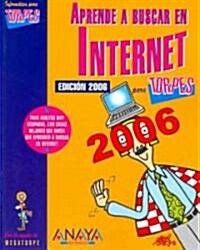Aprende a Buscar En Internet Para Torpes 2006/ Learn How to Search on the Internet for Dummies 2006 (Paperback)