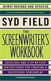 The Screenwriters Workbook: Exercises and Step-By-Step Instructions for Creating a Successful Screenplay, Newly Revised and Updated (Paperback, Revised)