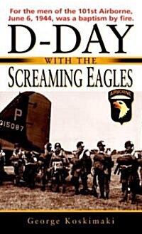 D-Day with the Screaming Eagles (Mass Market Paperback)