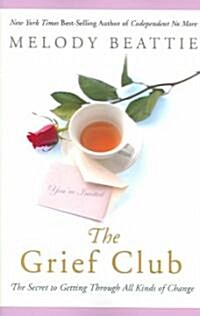 The Grief Club: The Secret to Getting Through All Kinds of Change (Paperback)