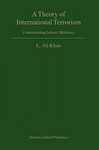 A Theory of International Terrorism: Understanding Islamic Militancy (Hardcover)