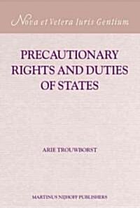 Precautionary Rights And Duties of States (Hardcover)