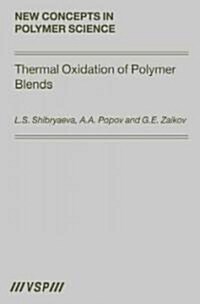 Thermal Oxidation of Polymer Blends: The Role of Structure (Hardcover)