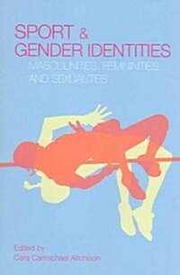 Sport and Gender Identities : Masculinities, Femininities and Sexualities (Paperback)