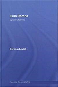 Julia Domna : Syrian Empress (Hardcover)