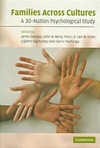 Families Across Cultures : A 30-Nation Psychological Study (Paperback)