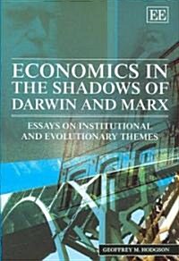 Economics in the Shadows of Darwin and Marx : Essays on Institutional and Evolutionary Themes (Hardcover)