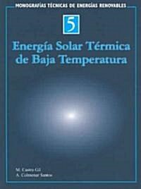 Energia Solar Termica de Baja Temperatura / Solar Thermic Energy of Low Temperature (Paperback)