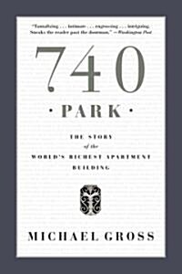 740 Park: The Story of the Worlds Richest Apartment Building (Paperback)