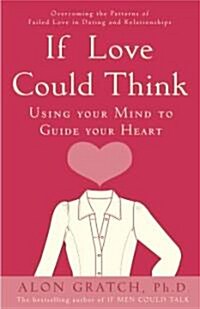 If Love Could Think: Using Your Mind to Guide Your Heart (Paperback)